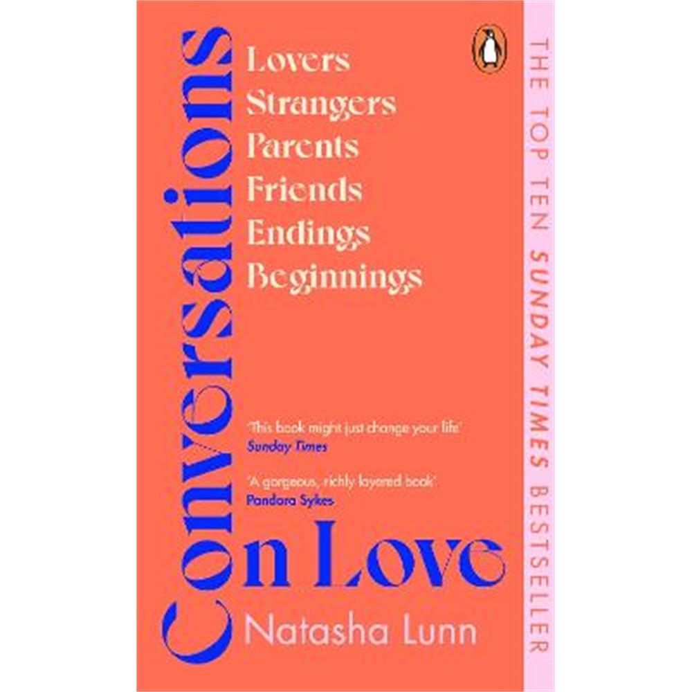 Conversations on Love: with Philippa Perry, Dolly Alderton, Roxane Gay, Stephen Grosz, Esther Perel, and many more (Paperback) - Natasha Lunn